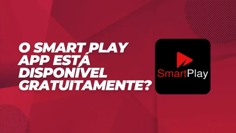 O Smart Play App está disponível gratuitamente?