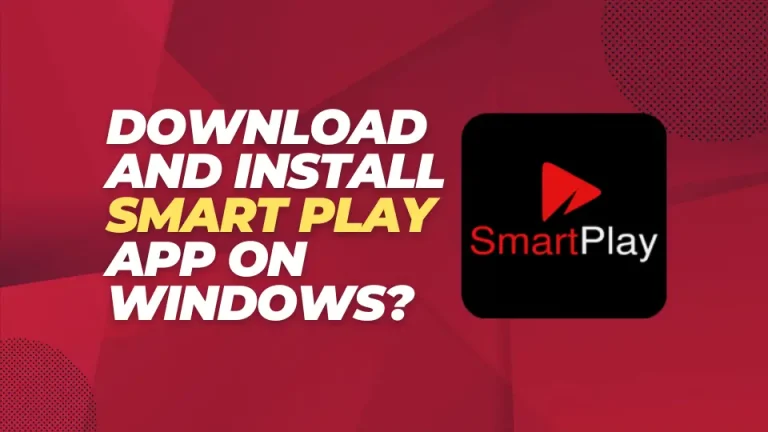 Download and install the Smart Play app on Windows?