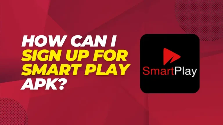 How can I sign up for Smart Play APK?
