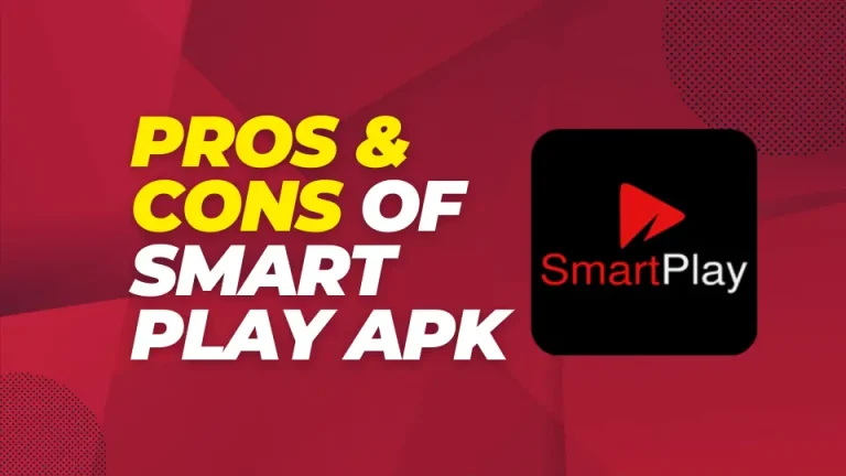 What Are The Pros And Cons Of Smart Play APK?