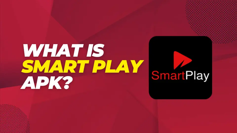 What is Smart Play APK