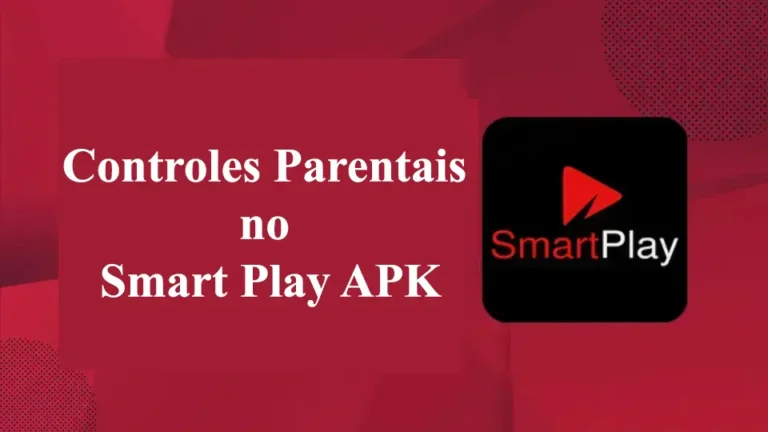 Controles Parentais no Smart Play APK