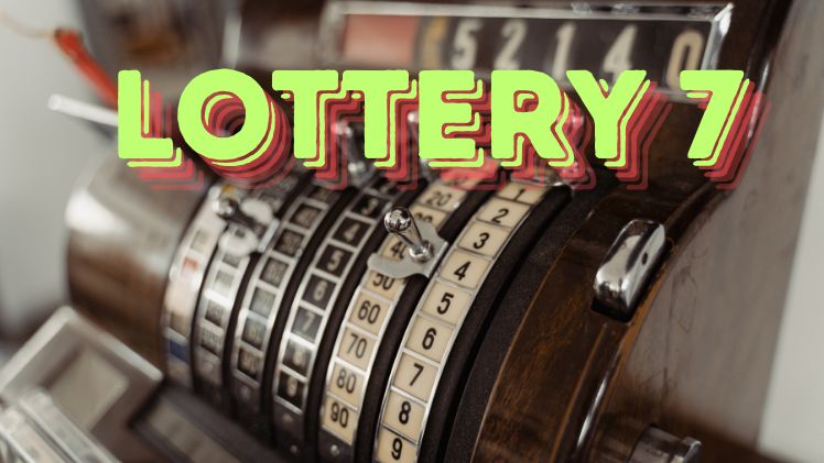 Tips for Playing Lottery 7 Responsibly