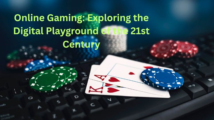 Online Gaming Exploring the Digital Playground of the 21st Century