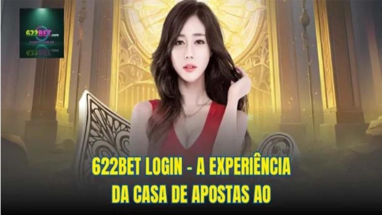622bet login – A Experiência da Casa de Apostas ao